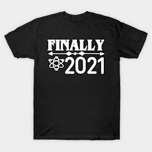 FINALLY 2021 T-Shirt